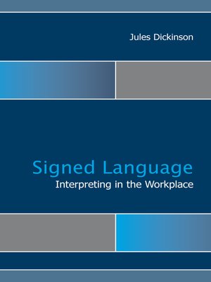 cover image of Signed Language Interpreting in the Workplace